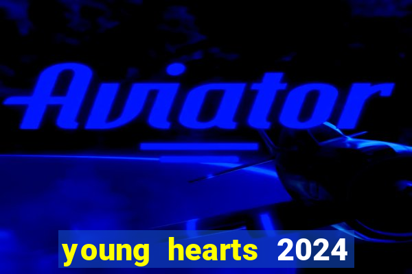 young hearts 2024 online legendado